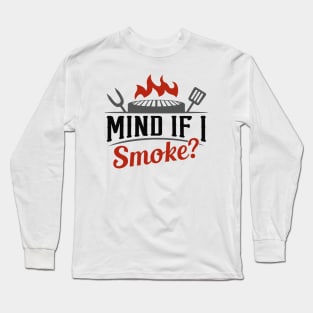 Mind If I Smoke Long Sleeve T-Shirt